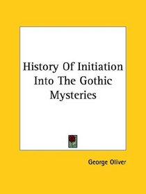 History of Initiation into the Gothic Mysteries