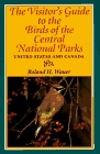 The Visitor's Guide to the Birds of the Central National Parks: United States and Canada (Visitor's Guide to the Birds of the Central National Parks, United States and Canada)