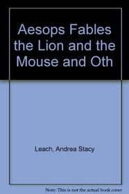 The Lion and the Mouse and Other Fables (Aesop's Fables Storybook Series)