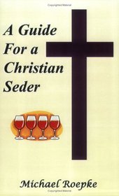 A Guide for a Christian Seder