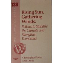 Rising Sun, Gathering Winds: Stabilize the Climate and Strengthen Economies (Worldwatch paper)