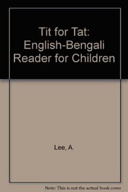 Tit for Tat: English-Bengali Reader for Children