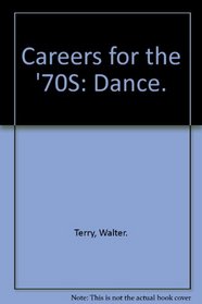 Careers for the '70S: Dance.