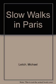 Slow Walks in Paris