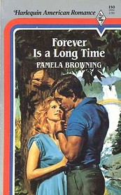 Forever is a Long Time (Harlequin American Romance, No 150)