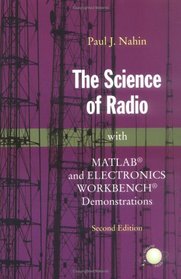 The Science of Radio : with MATLAB and Electronics Workbench Demonstrations