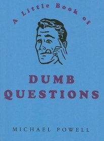 The Little Book of Dumb Questions (Little Book Of... (Boxtree))