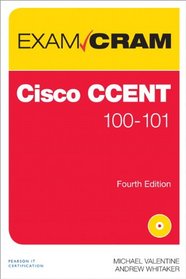 Cisco CCENT 100-101 Exam Cram (4th Edition)