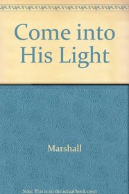 Come into His Light