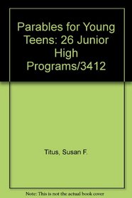Parables for Young Teens: 26 Junior High Programs/3412