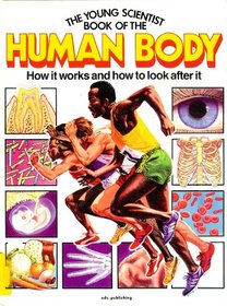 Young Scientist Book of the Human Body: How It Works and How to Look After It