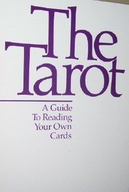 The Tarot - A Guide to Reading Your Own Cards