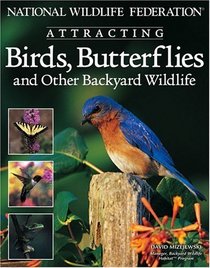 National Wildlife Federation  Attracting Birds, Butterflies  Backyard Wildlife (National Wildlife Federation)