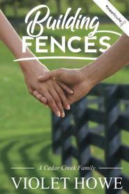 Building Fences (A Cedar Creek Family) (Volume 1)