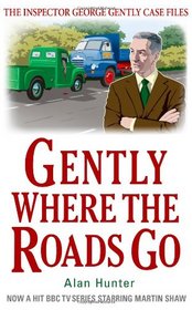 Gently Where the Roads Go (Inspector George Gently 10)