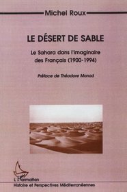 Le desert de sable: Le Sahara dans l'imaginaire des Francais, 1900-1994 (Collection 