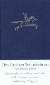 Des Knaben Wunderhorn. Alte deutsche Lieder.
