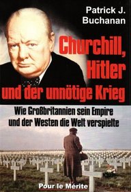 Churchill, Hitler und der unn�tige Krieg