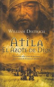 Atila, el azote de dios (Spanish Edition)