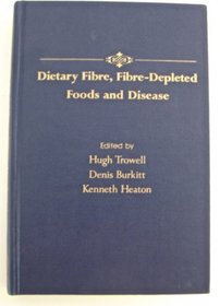 Dietary Fibre, Fibre-Depleted Foods and Disease