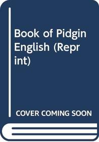 Book of Pidgin English (Reprint)