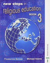 New Steps in re Foundation (New Steps in Religious Educati) (Book 3)