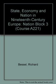 State, Economy and Nation in Nineteenth-Century Europe: Nation Block 3 (Course A221)