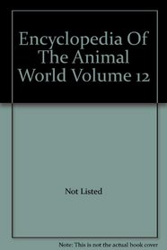 Encyclopedia Of The Animal World Volume 12