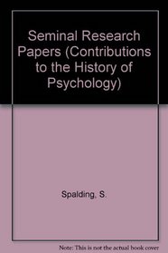 Seminal Research Papers (Contributions to the History of Psychology, No 11)