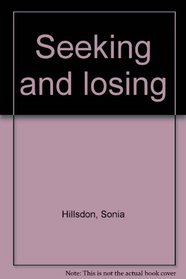Seeking and losing