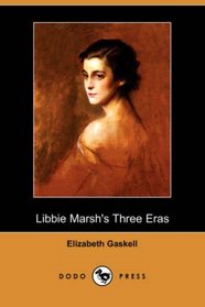 Libbie Marsh's Three Eras (Dodo Press)