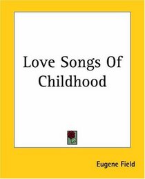 Love Songs Of Childhood