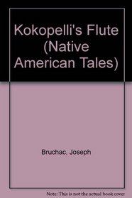 Kokopelli's Flute (Native American Tales)