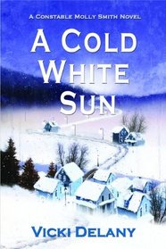 A Cold White Sun (Constable Molly Smith, Bk 6)