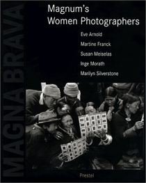 Magna Brava: Magnum's Women Photographers
