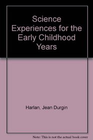 Science Experiences for the Early Childhood Years