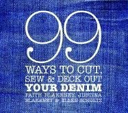 99 Ways to Cut, Sew & Deck Out Your Denim