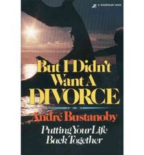 But I didn't want a divorce: Putting your life back together