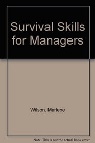 Survival Skills for Managers
