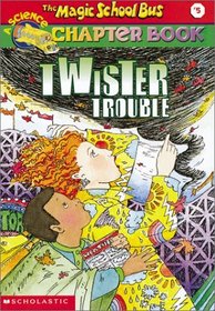 Twister Trouble (Magic School Bus Science Chapter Books (Library))