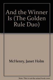 And the Winner Is (The Golden Rule Duo)