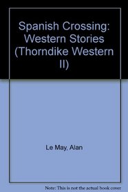 Spanish Crossing: Western Stories (G K Hall Large Print Book Series (Cloth))