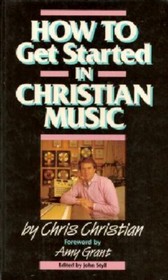 How to Get Started in Christian Music