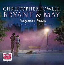 Bryant & May: England's Finest (Bryant & May: Peculiar Crimes Unit, Bk 16.5) (Audio CD) (Unabridged)