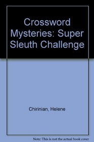 Crossword Mysteries: Super Sleuth Challenge