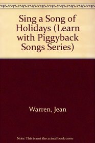 Sing a Song of Holidays (Learn With Piggyback Songs Series)