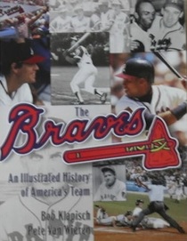The Braves: An Illustrated History of America's Team