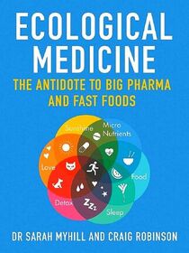Ecological Medicine: The Antidote to Big Pharma