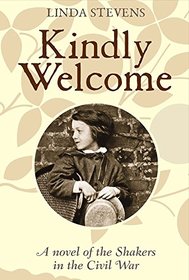 Kindly Welcome: A Novel of the Shakers in the Civil War