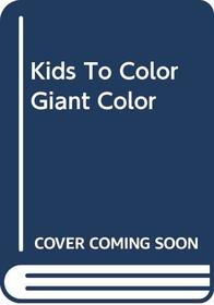 Kids To Color Giant Color